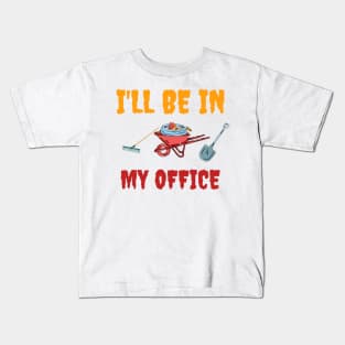 I'll be in My OFFICE Kids T-Shirt